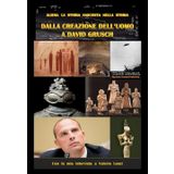 ALIENI: LA STORIA NASCOSTA NELLA STORIA: Dalla creazione dell’uomo a David Grush
