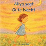 Aliya sagt Gute Nacht: Gutenachtbuch und Einschlafhilfe für Kinder mit Tieren