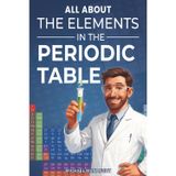 All About The Elements In The Periodic Table