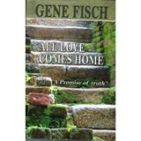 All Love Comes Home... : A Promis of Truth
