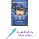 All You Need Is Kill - Öldür Yeter 1 + Renkli Fosforlu Kalem - Hayır