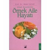 Allah Resulünün Örnek Aile Hayatı - Ahmet Şelubi