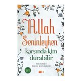 Allah Seninleyken Karşında Kim Durabilir - Mehmet Erol Kuloğlu