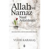 Allah Ve Namaz Nasıl Anlatılmalı? - Vehbi Karakaş