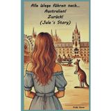 Alle Wege führen nach… Australien! Zurück! (Jule´s Story)
