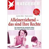 Alleinerziehend - das sind Ihre Rechte: Von Unterhalt bis staatliche Hilfen. Was Ihnen und Ihrem Kind zusteht. (stern-Ratgeber)