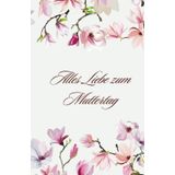 Alles Liebe zum Muttertag: Notizbuch | Personalisiert | A5,100 Seiten, Liniert, Softcover Matt, Blumen Design | Schönes Muttertag Geschenk für Mama ... Seite(personalisiert): '' Danke für alles.''