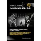 Allgemeine Musiklehre: Handbuch zum Thema Allgemeine Musiklehre, mit 120 Seiten, Softcover, und vielen nützlichen Tipps. Musiker lieben dieses Musiklehrbuch