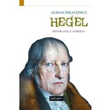 ALMAN İDEALIZMI II - HEGEL - GÜÇLÜ ATEŞOĞLU
