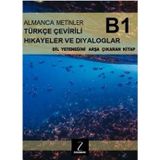 Almanca Metinler Türkçe Çevirili Hikayeler ve Diyaloglar - B1 Dil Yeteneğini Arşa Çıkaran Kitap