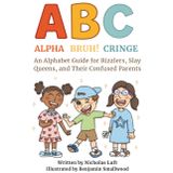Alpha, Bruh!, Cringe: An Alphabet Guide for Rizzlers, Slay Queens, and Their Confused Parents