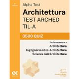 Alpha Test Architettura ARCHED, TIL-A 2026-2027. 3500 quiz. Per test di ammissione universitari. Con simulatore online (TestUniversitari)
