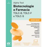 Alpha Test. Biotecnologie e Farmacia TOLC-B, TOLC-F e TOLC-S 2026-2027. 4000 quiz. Per test di ammissione universitari, anche TOLC-AV. Con simulatore online (TestUniversitari)