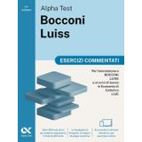 Alpha Test Bocconi e Luiss. Esercizi commentati. Edizione 2025. Per test economia. Con simulatore online e rimandi teorici (TestUniversitari)
