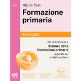 Alpha Test Formazione primaria 3400 quiz. Edizione 2025/2026. Per il test di ammissione in Scienze della Formazione Primaria. Con simulatore online MyDesk (TestUniversitari)