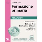 Alpha Test Formazione primaria. Simulazioni. Edizione 2025/2026. Per il test di ammissione in Scienze della Formazione Primaria. Con simulatore online MyDesk (TestUniversitari)