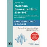 Alpha Test Medicina. Semestre filtro 2026-2027. Chimica e propedeutica biochimica, fisica e biologia. Eserciziario unico 12.000 quiz. Con simulatore online (TestUniversitari)