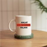 Alpşan Ticaret Sen Anlat Seversın Yalanı Replikli Baskılı Kupa - 1 Adet - 300 ml