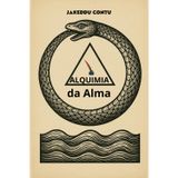 Alquimia da alma: Símbolos, experiências e reflexões para transformar corpo, mente e alma
