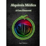 Alquimia Médica - A Cura Elemental