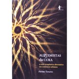 Alquimistas da Cura. A Rede Terapêutica Alternativa em Contextos Urbanos