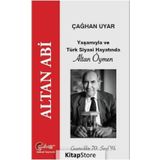 Altan Abi, Yaşamıyla Ve Türk Siyasi Hayatında Altan Öymen - Çağhan Uyar