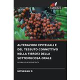 Alterazioni Epiteliali E del Tessuto Connettivo Nella Fibrosi Della Sottomucosa Orale