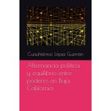 Alternancia política y equilibrio entre poderes en Baja California