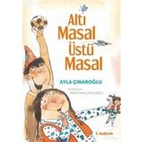 Altı Masal Üstü Masal - Ayla Çınaroğlu