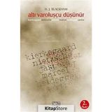 ALTI VAROLUŞÇU DÜŞÜNÜR - HAROLD JOHN BLACKHAM