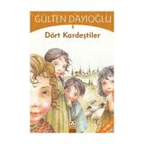 Altın Kitaplar Dört Kardeştiler - Gülten Dayıoğlu Çocuk