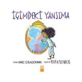 Altın Kitaplar İçimdeki Yansıma - Marc Colagiovanni Masal & Öykü Kitabı 32 Sayfa 3+ Yaş İçin