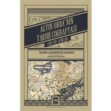 Altın Ordanın Tarihi Coğrafyası Vadim Leonidoviç Egorov