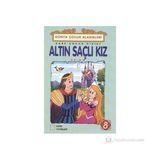 Altın Saçlı Kız - Grimm Kardeşler Jacob Grimm - Wilhelm Grimm Wilhelm Grimm Jacob Grimm