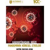 Altınbaş Üniversitesi Yayınları - Karantinadan Krize Pandeminin Küresel Etkileri