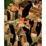 Alto Aragón : su historia, cultura y arte