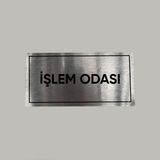 Aluminyum Kapı Isimliği Işlem Odası Yazılı Arkası Yapışkanlı 10X20 cm - 1 Adet