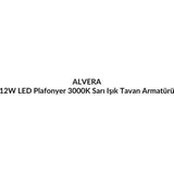 Alvera 12W LED Plafonyer 3000K Sarı Işık Tavan Armatürü - Standart