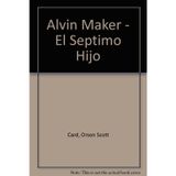 Alvin Maker - El Septimo Hijo