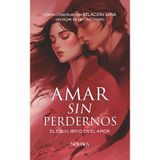 Amar Sin Perdernos: El equilibrio en el amor