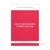 Amasya Belgelerini Yeniden Okumak - Hikmet Akdemir