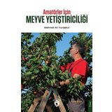 Amatörler İçin Meyve Yetiştiriciliği - Mehmet Ali Yurdakul - Dorlion Yayınevi