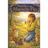 Amelie en de Magische Fles.: Een sprookjesachtig avontuur vol dieren, geheimen en magie.