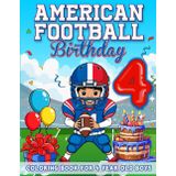 American Football Birthday For 4 Year Old Boys: Birthday Boy Gift Idea, 4th Birthday Party Favors, Coloring Books For 4 Year Old Kids