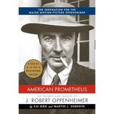 American Prometheus (Pulitzer Prize Winner): The Triumph and Tragedy of J. Robert Oppenheimer