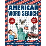 American Word Search Puzzles For Adults: Large Print, Nostalgic Themed Word Find Puzzle Book For Seniors & Teens. 2200+ Words About U.S. History, Culture & Traditions Word Searches With Solutions