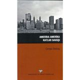 Amerika Amerika Katlar Savaşı - Cengiz Bektaş