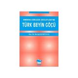 AMERIKA BİRLEŞİK DEVLETLERI´NE TÜRK BEYIN GÖÇÜ - BERRAK KURTULUŞ