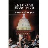 Amerika ve Siyasal İslam - Fawaz Gerges Hüseyin Zerrinkub