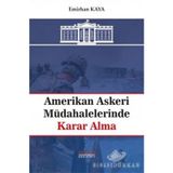 Amerikan Askeri Müdahalelerinde Karar Alma - Emirhan Kaya
